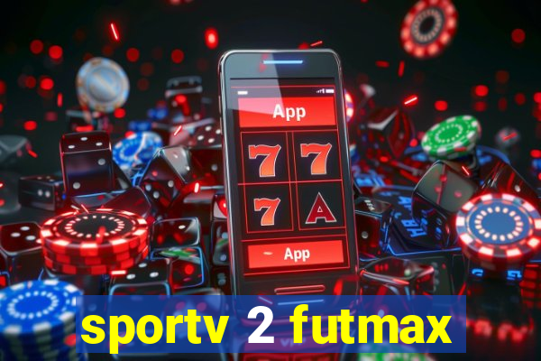 sportv 2 futmax